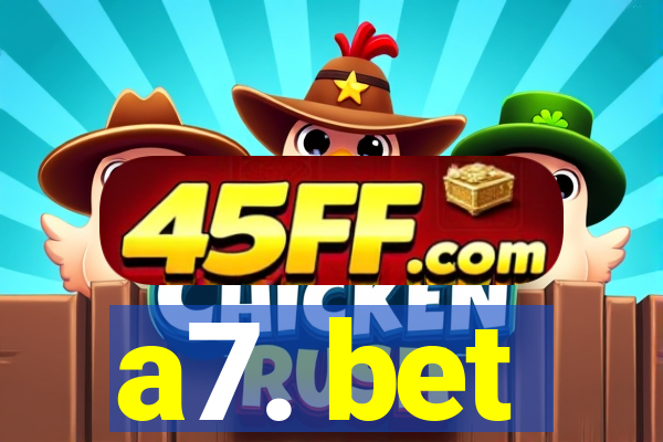 a7. bet
